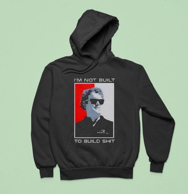 Peter Beck I M Not Built To Build Sh Hoodie