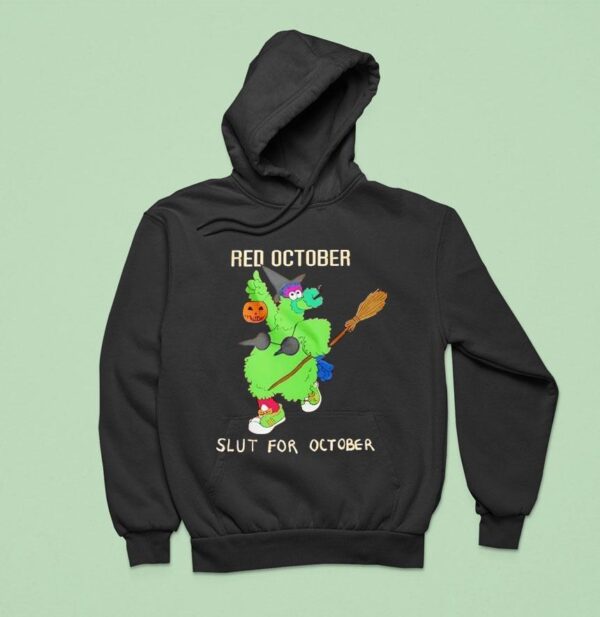 Phillie Phanatic Red October Slut For October Hoodie