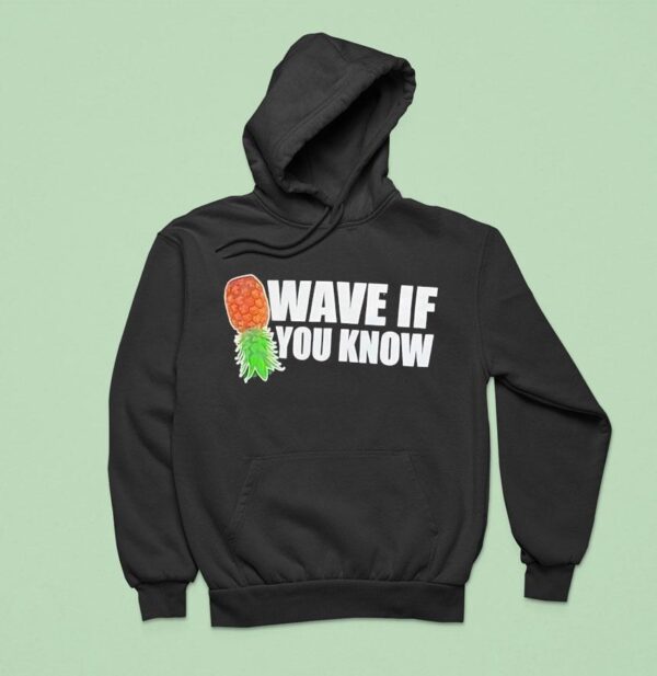 Pineapple Wave If You Know Hoodie