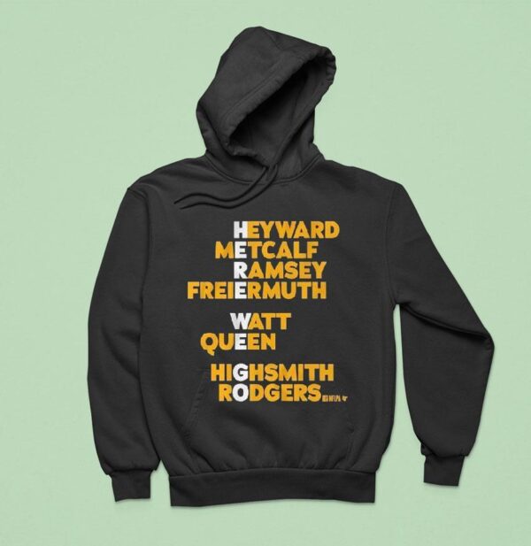 Pittsburgh Slers Heyward Metcalf Ramsey Freiermuth Watt Queen Highsmith Rodgers Here We Go Names Hoodie