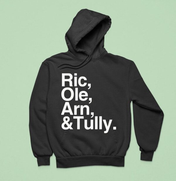 Ric Ole Arn And Tully Hoodie