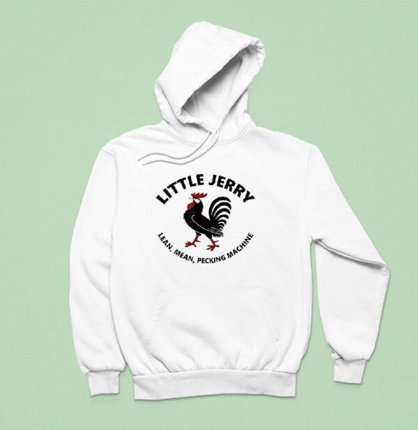 Rooster Little Jerry Lean Mean Pecking Machine Hoodie