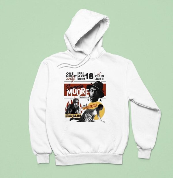 Sammie Moore One Night Only Featuring Detta Slim And Pearline Hoodie