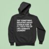 Say Something Negative About Charlie Kirk And I Ll Fold You Up Like Sundays Laundry Hoodie