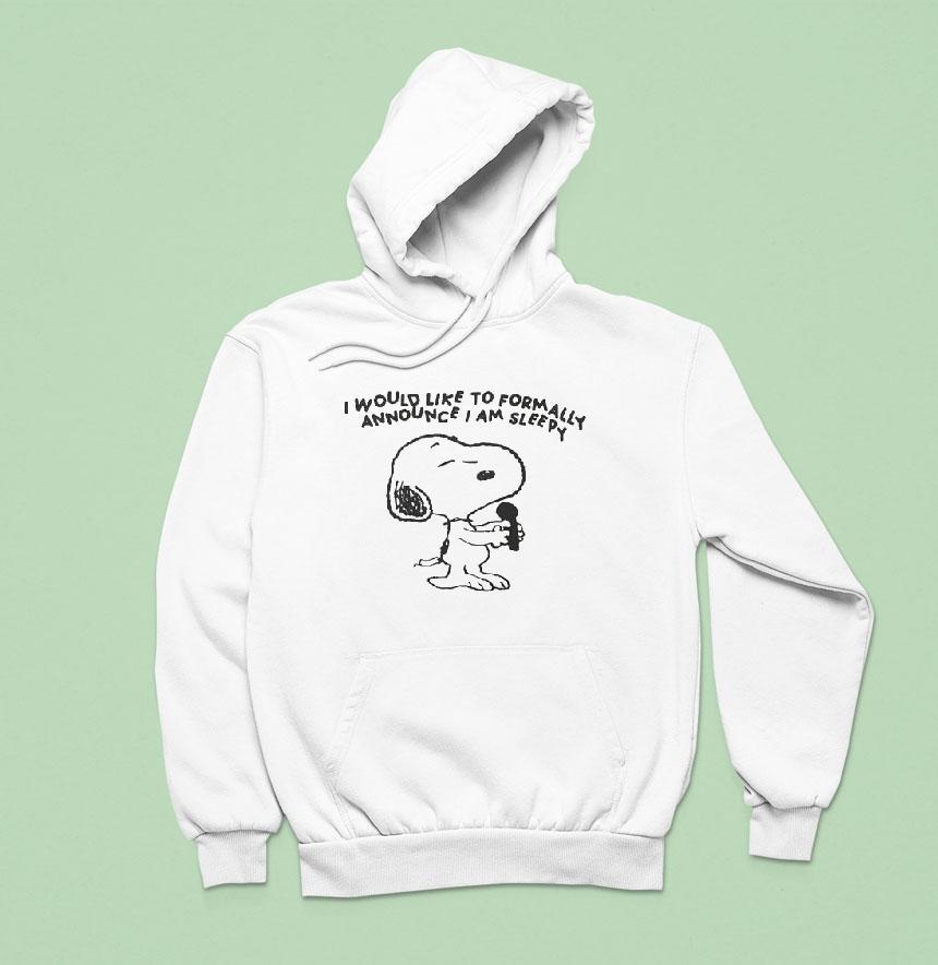 Snoopy Singing I Would Like To Formally Announce I Am Sleepy Hoodie Snoopy Singing I Would Like To Formally Announce I Am Sleepy Hoodie