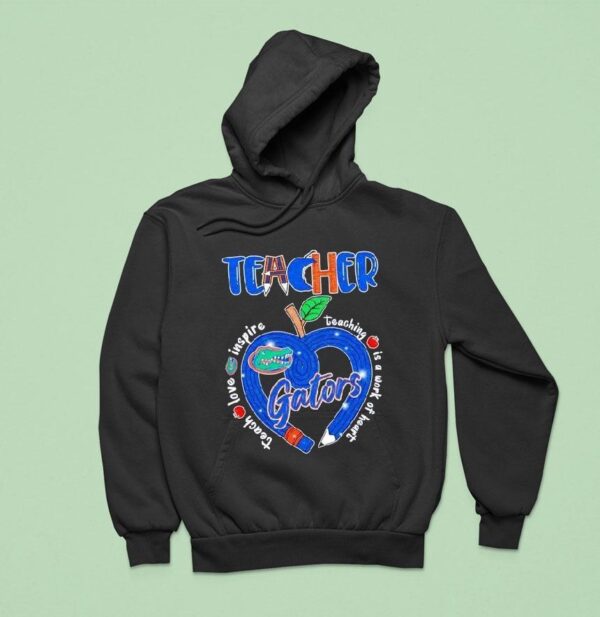 Teacher Florida Gators Teach Love Inspire Teaching Is A Work Of Heart Pencil Hear Hoodie