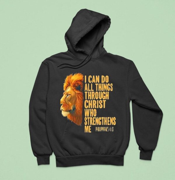 The Bible Can Do All Things Through Christ Who Strengthens Me Philippians Hoodie