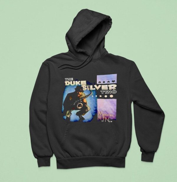 The Duke Silver Trio Memories Of Now Hoodie