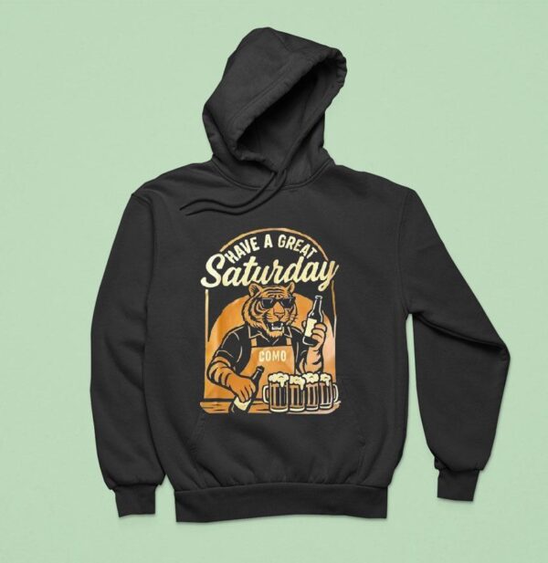 Tiger Have A Great Saturday Como Beer Hoodie