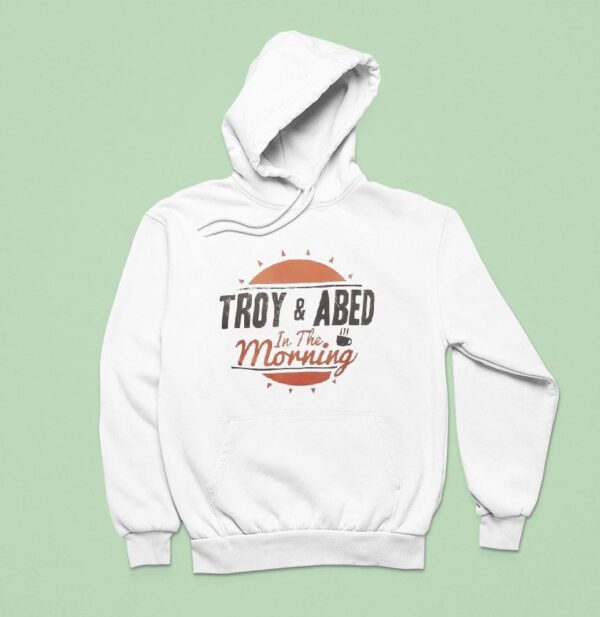 Troy And Abed In The Morning Hoodie
