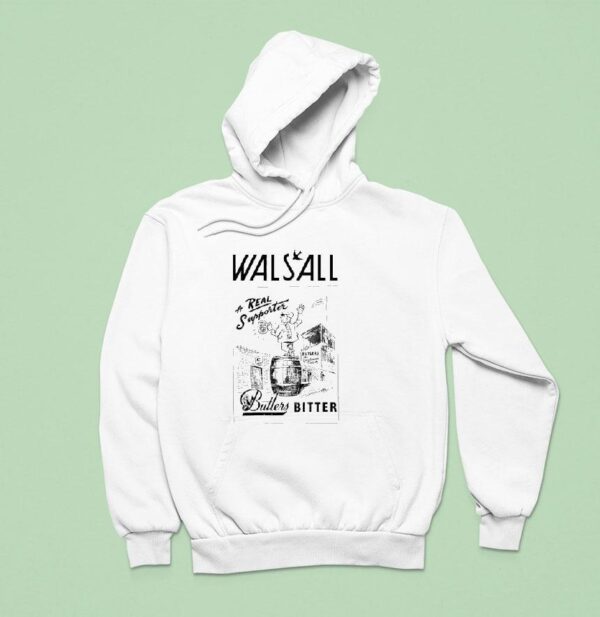 Walsall Butlers Bitter A Real Supporter Hoodie
