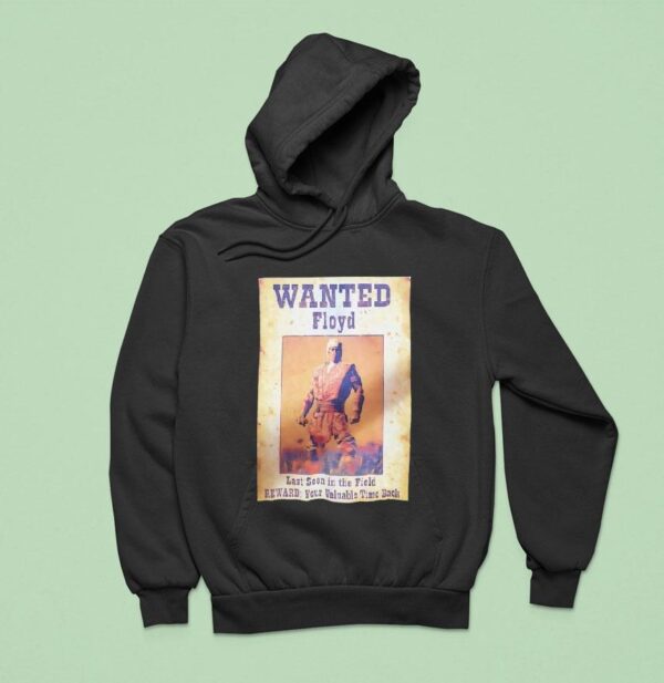 Wanted Floyd Last Seen In The Field Reward Your Valuable Time Back Hoodie
