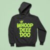Whoop Dee Doo King Hoodie