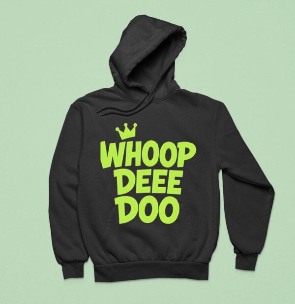 Whoop Dee Doo King Hoodie