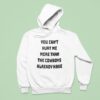 You Can T Hurt Me More Than The Cowboys Already Have Hoodie