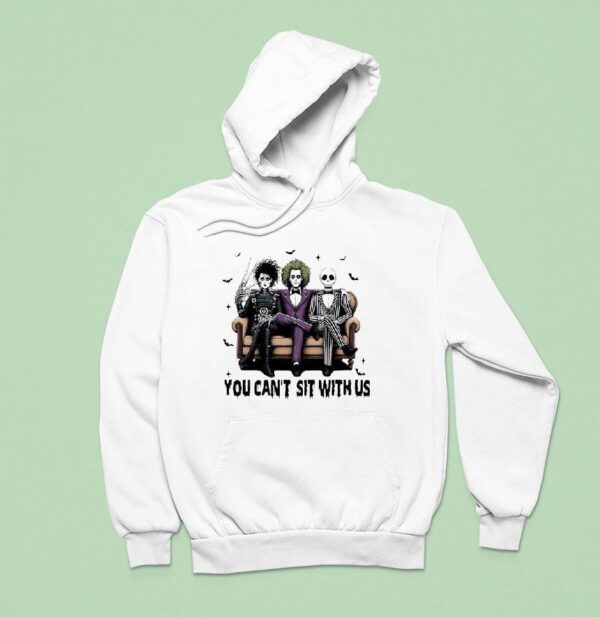 You Cant Sit With Us Jack Skeleton Beetlejuice And Edward Scissorhands Halloween Hoodie
