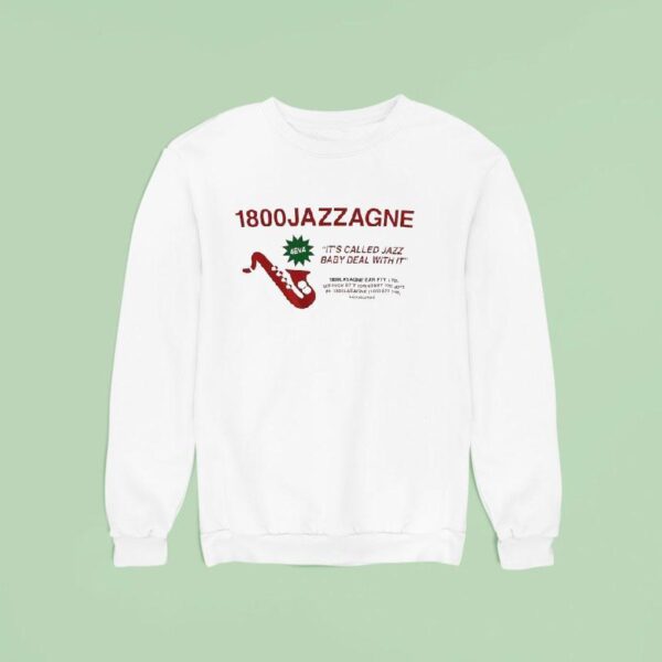 Jazzagne It S Called Jazz Baby Deal With I Sweatshirt