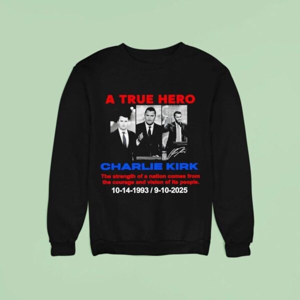 A True Hero Charlie Kirk Sweatshirt