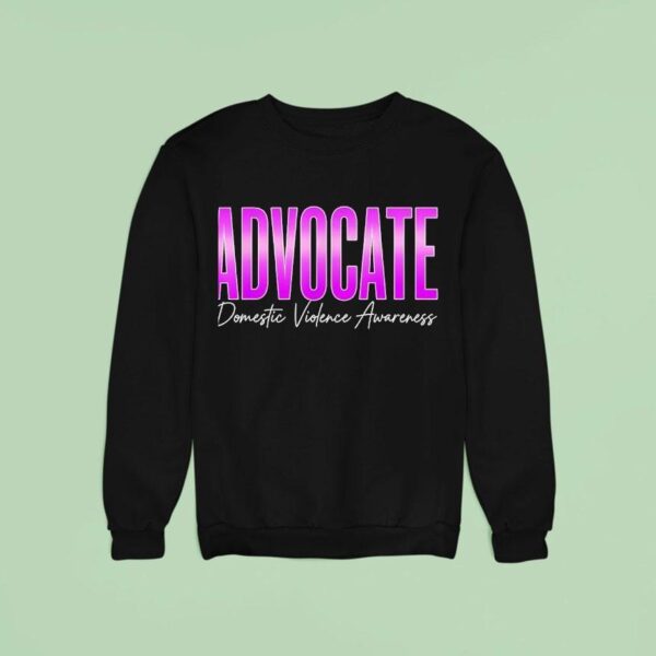 Advocate Domestic Violence Awareness Sweatshirt