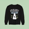 Alien Ask Me About My Butthole Sweatshirt