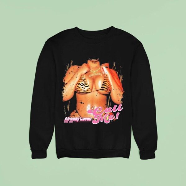 Already Loved Call Me Slutmaker Sweatshirt