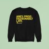 Ames Pride Fashionably Late Sweatshirt
