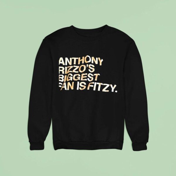 Anthony Rizzo S Biggest Fan Is Fitzy Sweatshirt