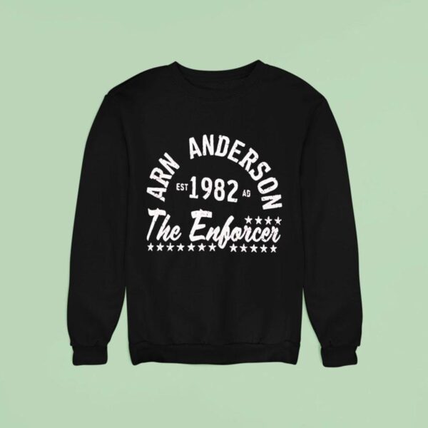 Arn Anderson Est Ad The Enforcer Sweatshirt