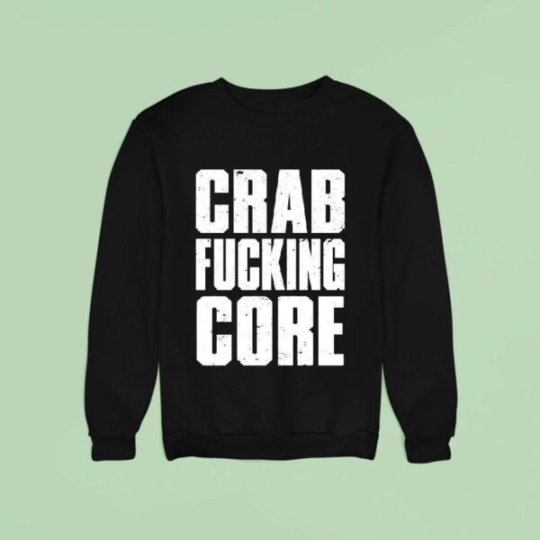 Attack Attack Crab Fucking Core Sweatshirt
