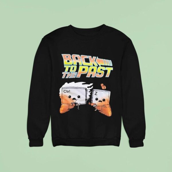 Back To The Past Ctrl And Z Sweatshirt