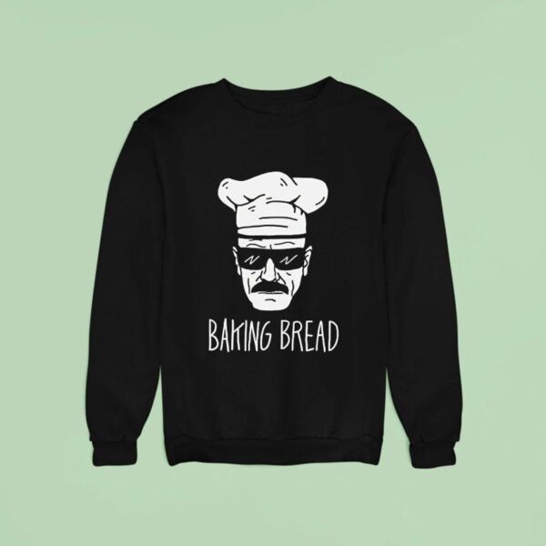 Baking Bread Style Breaking Bad Sweatshirt