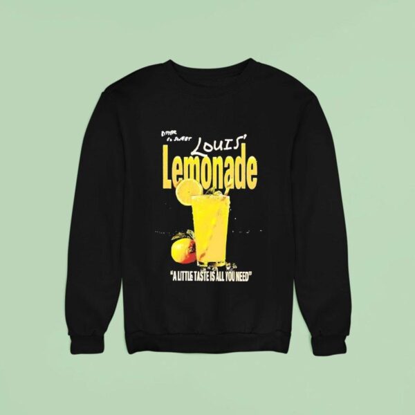 Bitter So Sweet Louis Lemonade A Little Taste Is All You Need Sweatshirt