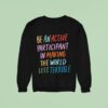 Blair Imani Be An Active Participant In Making The World Less Terrible Sweatshirt