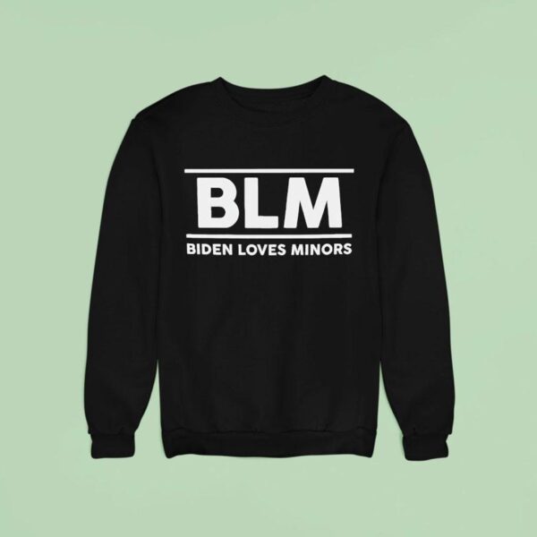 Blm Biden Loves Minors Sweatshirt