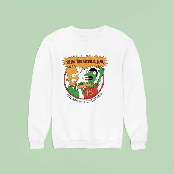 Blow The Whistle Man Philadelphia Eagles Lix Champs Sweatshirt