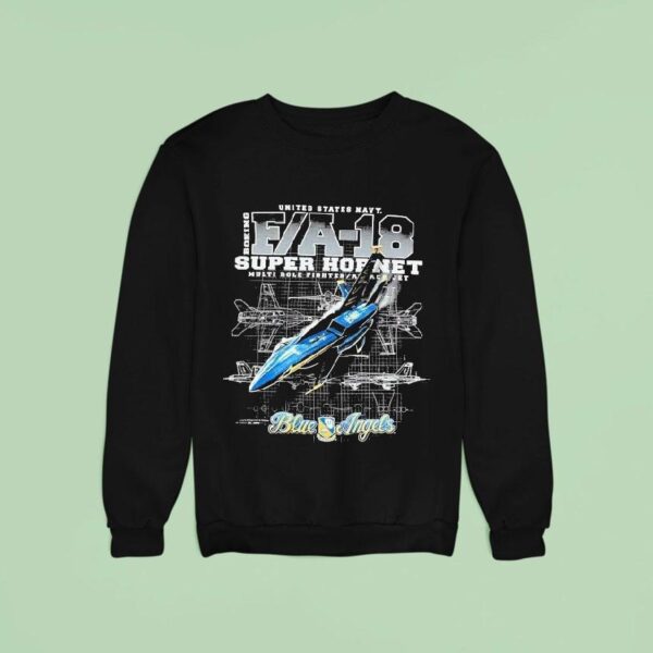 Blue Angels Us Navy F A Super Hornet Multi Role Fighter Attack Jet Schematic Naval Aviation The Flight Deck Sweatshirt