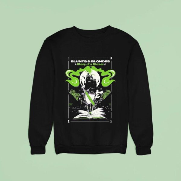 Blunts Blondes Story Of A Stoner Sweatshirt