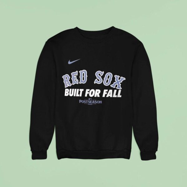 Boston Red Sox Baseball Built For Fall Mlb Postseason Sweatshirt
