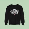 Boston Red Sox October Ready Mlb Postseason Sweatshirt