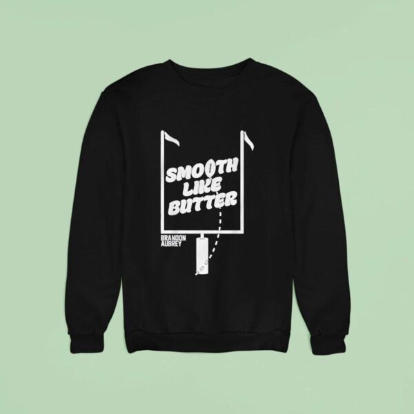 Brandon Aubrey Smooth Like Butter Dallas Cowboys Sweatshirt