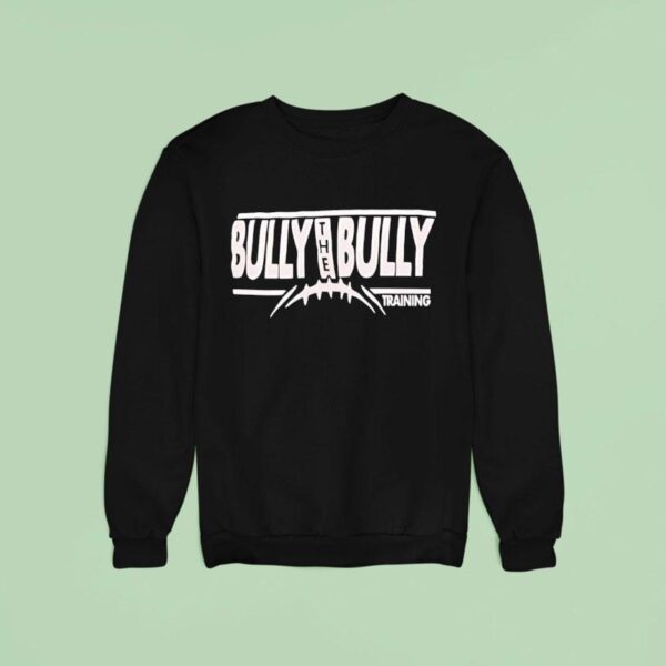 Bully The Bully Training Sweatshirt