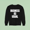 Business As Usual Sweatshirt