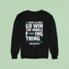 Cal Raleigh Seattle Mariners Might As Well Go Win The Whole Fucking Thing Big Dumper Mlb Sweatshirt