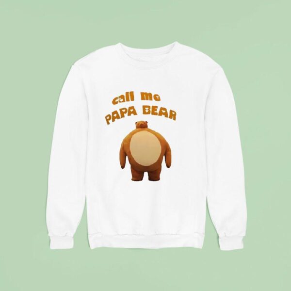 Call Me Papa Bear Sweatshirt