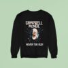 Campbell Mcneil Never Too Old Sweatshirt