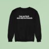 Can We Fck And Still Be Friends Sweatshirt