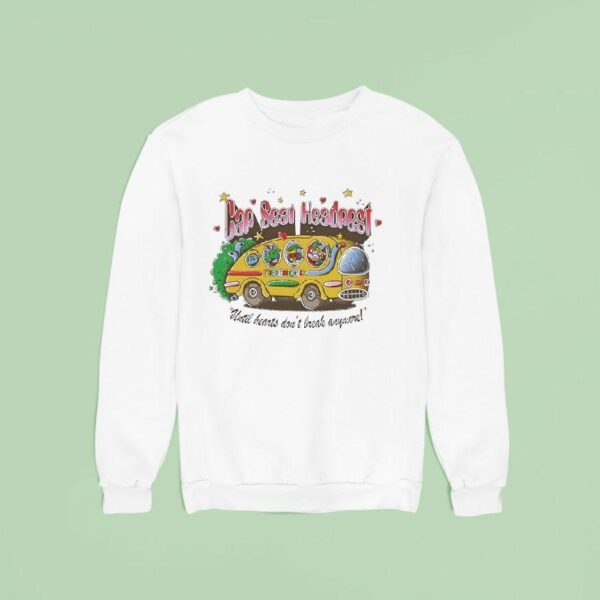 Car Seat Headrest Until Heart Don T Break Anymore Sweatshirt