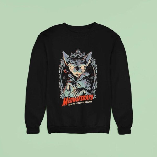 Cat Orlok Meowsferatu From The Shadows He Purrs Sweatshirt