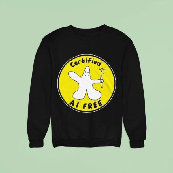 Certified Ai Free Sweatshirt