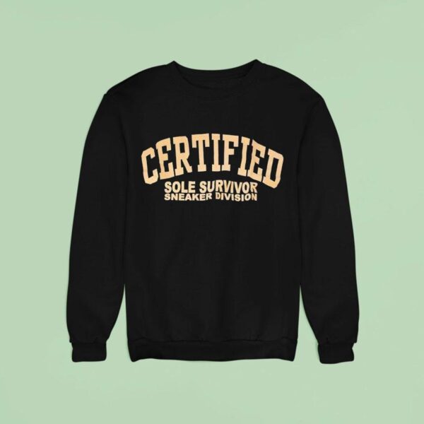 Certified Sole Survivor Sneake Division Sweatshirt